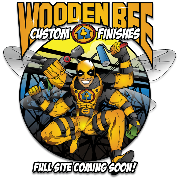 Wooden Bee Custom Finishes